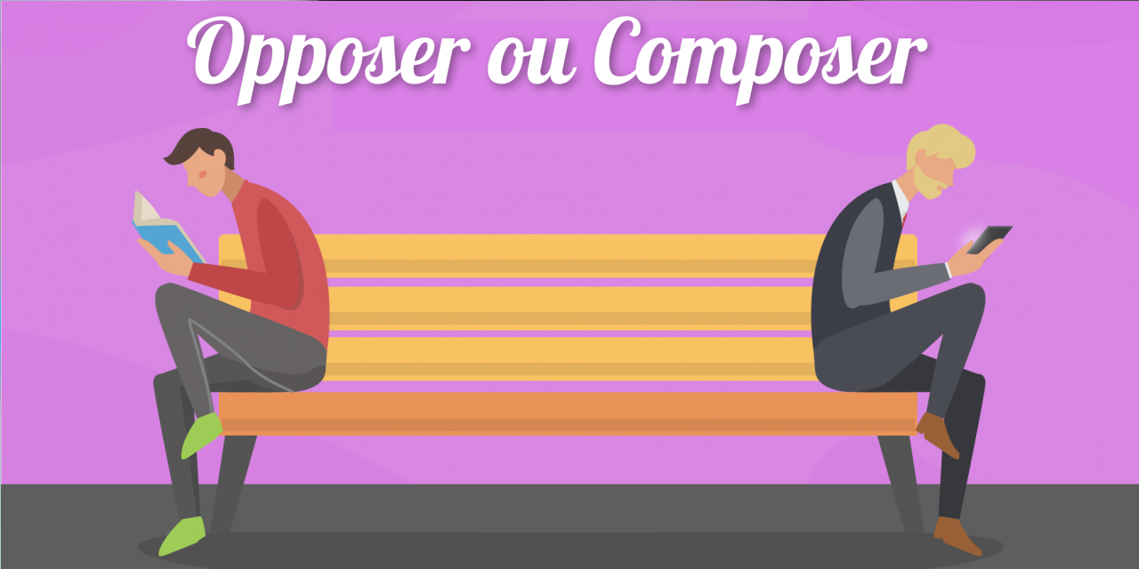 Opposer ou Composer
